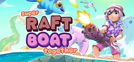 超级木筏（Super Raft Boat Together）v1.34免安装中文版
